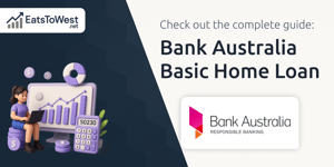 Bank Australia Basic Home Loan: The Complete Guide