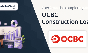OCBC Construction Loan: The Complete Guide